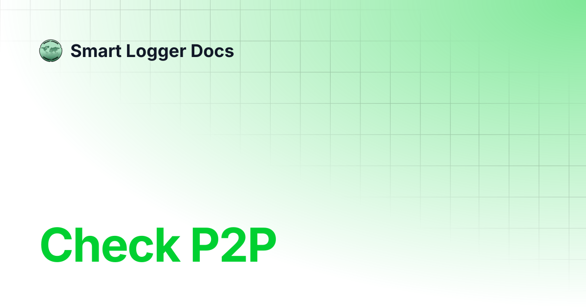 Check P2P | Smart Logger Docs